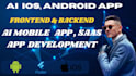 develop ai mobile app, ai website or software, ai saas app for android and ios