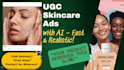 create ugc skincare ads using ai