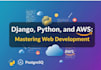 build django web apps with postgresql and AWS deployment