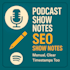 craft engaging podcast show notes to grow your audience