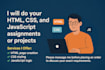 do HTML, CSS, and javascript assignments and coding projects