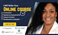 write complete online course creation, course development for course content