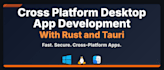 build fast secure and cross platform desktop apps using rust and tauri