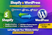 shopify and wordpress ecommerce website migration copy clone without losing data