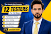 provide 12 testers or 20 testers for google play console closed testing of app