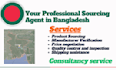 be your professional sourcing agent in bangladesh