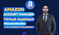 be your amazon account manager and virtual assistant, amazon expert VA