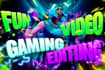 do a funny gaming video editing with free thumbnail