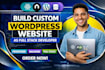 build custom wordpress website as full stack developer