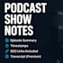 create engaging podcast show notes and summaries