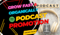 promote your podcast with real growth