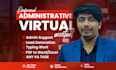 be your professional administrative virtual assistant