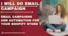 do email marketing, email campaigns and automation for your shopify store