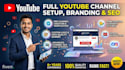 create and fully setup your youtube channel with logo, banner, seo ,monitization
