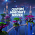 make a custom minecraft server for you