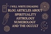 write engaging blog articles about spirituality astrology numerology and occult