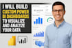 build custom power bi dashboards to visualize and analyze your data