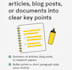 condense and simplify your content into easy summaries