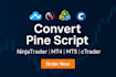 convert tradingview pine script strategies to ninjatrader 8, mt4, mt5, ctrader