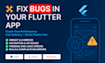 fix bugs, errors, and crashes in your flutter app