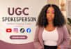 be your professional ugc spokesperson for video ads