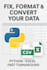 clean, format, or transform your data using python or excel
