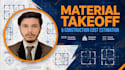 do material takeoff and construction cost estimation