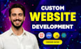 build custom website development, business website, full stack website developer