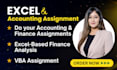 do your accounting and finance assignment with excel based financial analysis
