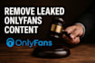 remove your leaked onlyfans content under dmca