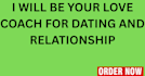 be your love coach for dating and relationship