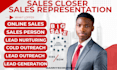 be high ticket sales closer b2b sales rep lead generation cold calling expert