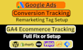 fix or setup google ads conversion tracking, ga4 ecommerce tracking by gtm
