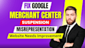 fix google merchant center suspension and misrepresentation, gmc