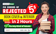 fix rejected book cover or interior, resize, edit, fix margin, bleed, any errors
