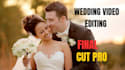 do cinematic weddings video editing, nikah, and events using final cut pro