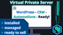 provide a full vps server with wordpress, CRM, automations and more installed