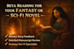 beta read your fantasy or scifi novel with detailed feedback