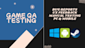 review and test your game, website or app and provide detailed QA bug reports