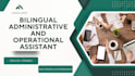 be your bilingual administrative and operational assistant