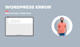 fix wordpress errors, bugs or white screen of death fast