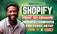 do print on demand store,shopify pod store design, etsy store, printify,printful