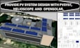 provide pv system design with pvsyst, helioscope, opensolar, autocad,  sketchup