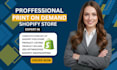 create print on demand shopify store shopify website