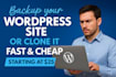 backup your wordpress site or clone it fast and cheap