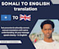 translate somali to engalish accurately and professionally