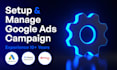 set up and manage google ads campaign