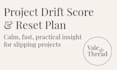 assess project drift and give you a reset plan