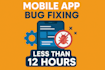 fix mobile app bugs in flutter, android, or ios within 12 hours