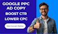 write google ads copy that converts, lower CPC, higher ROI